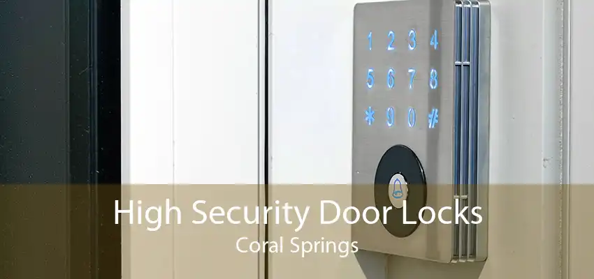High Security Door Locks Coral Springs